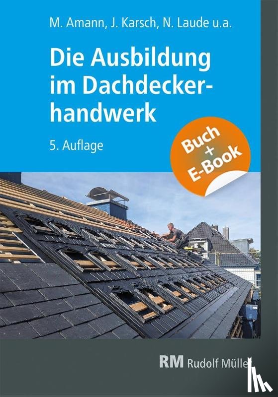 Geschke, Christian, Dinges, Eric, Karsch, Jochen - Die Ausbildung im Dachdeckerhandwerk - mit E-Book