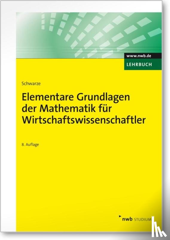 Schwarze, Jochen - Elementare Grundlagen der Mathematik für Wirtschaftswissenschaftler