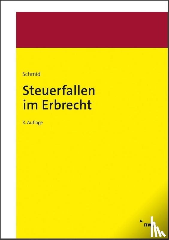 Schmid, Bernhard - Steuerfallen im Erbrecht