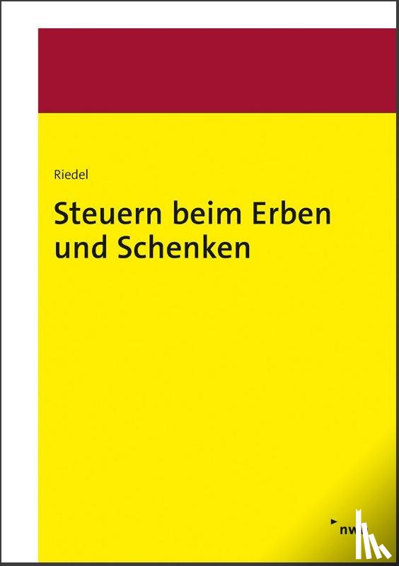 Riedel, Christopher - Steuern beim Erben und Schenken