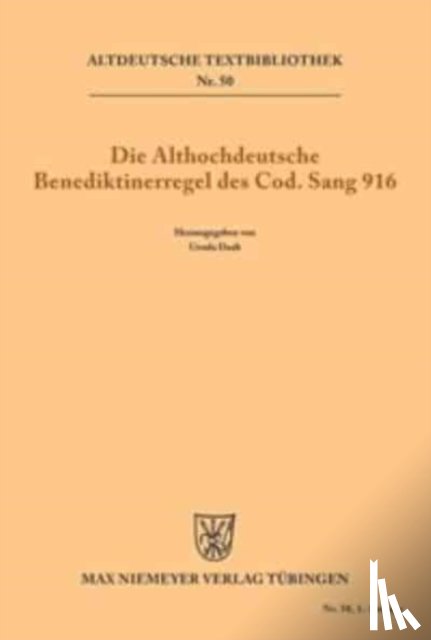  - Die althochdeutsche Benediktinerregel des Cod. Sang 916