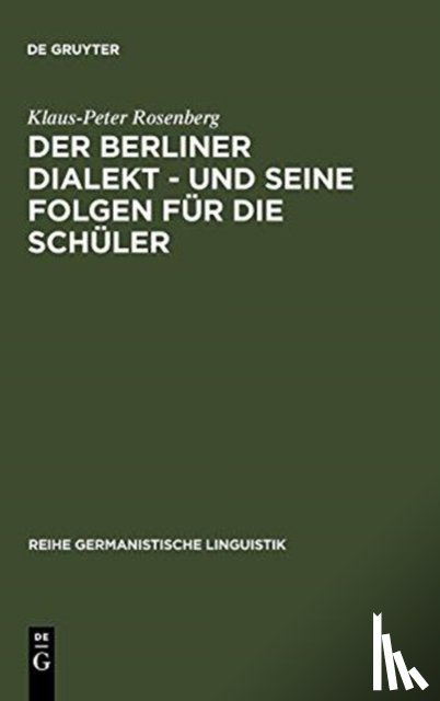 Rosenberg, Klaus-Peter - Der Berliner Dialekt - und seine Folgen fur die Schuler