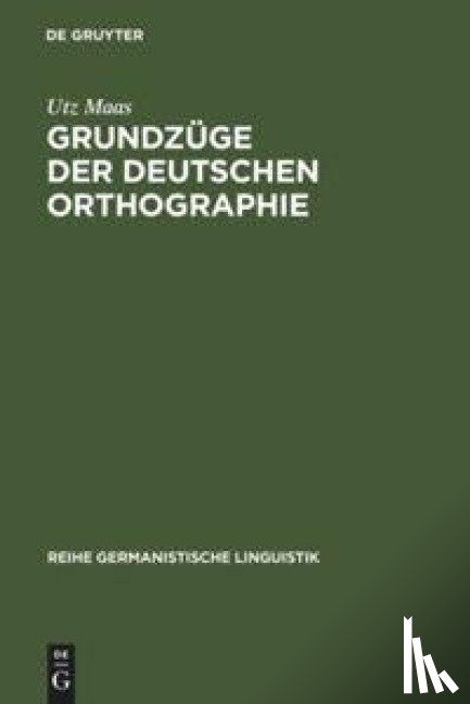 Maas, Professor Utz - Grundzuge Der Deutschen Orthographie