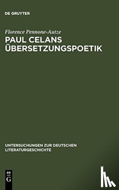 Pennone-Autze, Florence - Paul Celans Ubersetzungspoetik