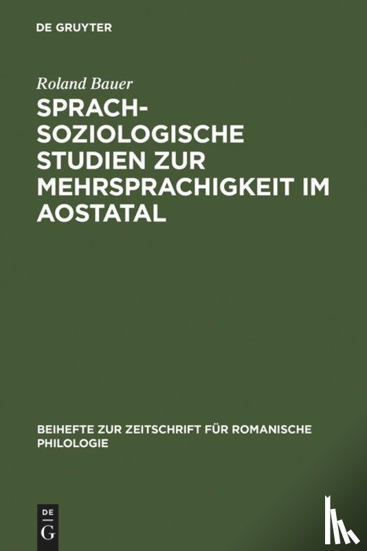 Bauer, Roland - Sprachsoziologische Studien Zur Mehrsprachigkeit Im Aostatal