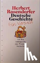 Rosendorfer, Herbert - Deutsche Geschichte 1. Ein Versuch
