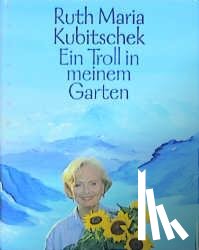 Kubitschek, Ruth Maria - Ein Troll in meinem Garten