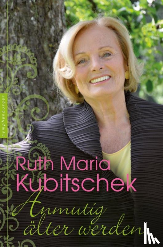 Kubitschek, Ruth Maria - Anmutig älter werden