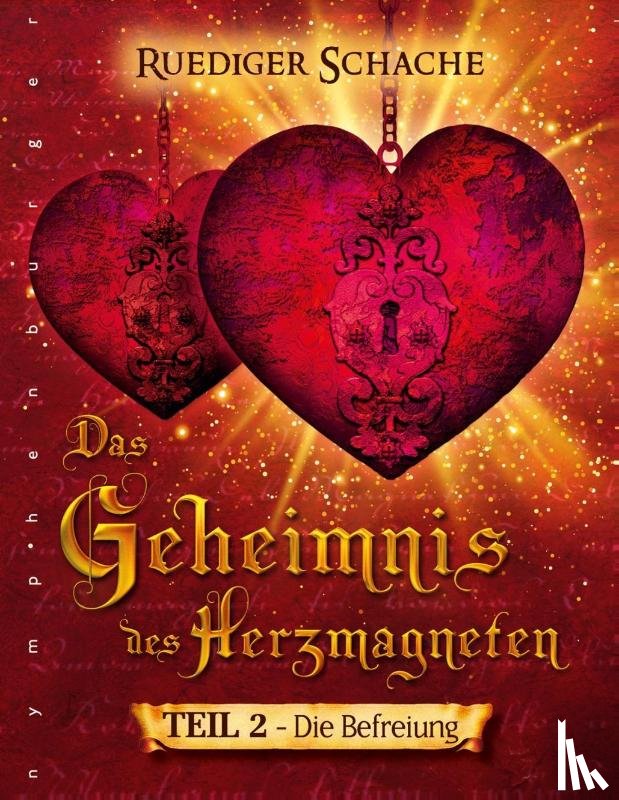 Schache, Ruediger - Das Geheimnis des Herzmagneten - Die Befreiung