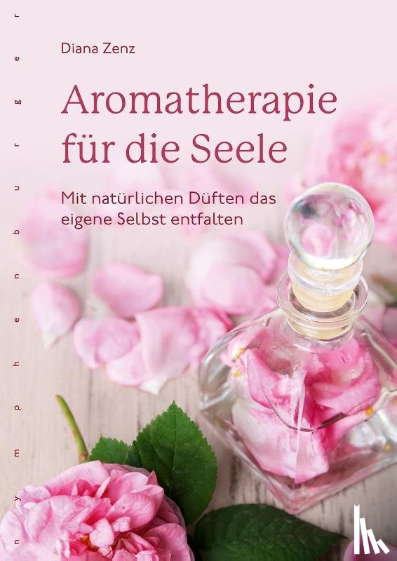 Zenz, Diana - Aromatherapie für die Seele