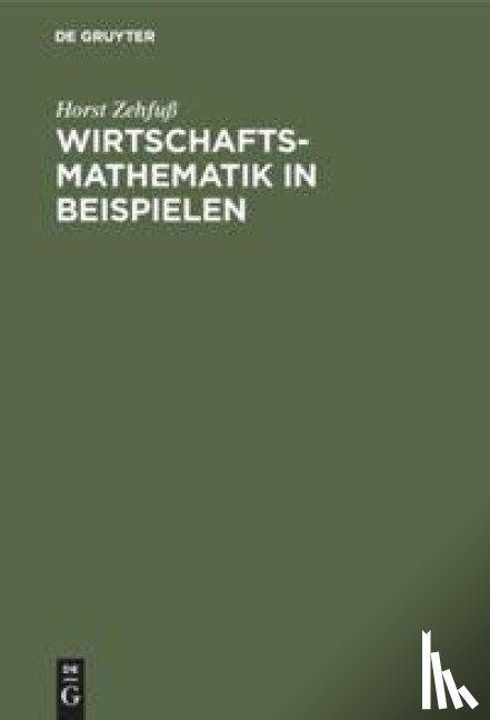 Zehfuss, Horst - Wirtschaftsmathematik in Beispielen