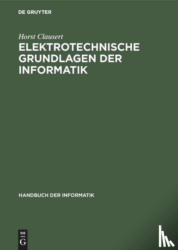Clausert, Horst - Elektrotechnische Grundlagen der Informatik