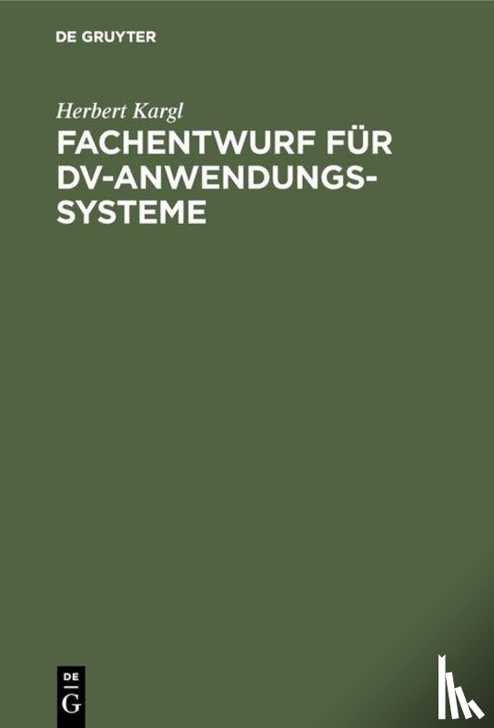 Kargl, Herbert - Fachentwurf fur DV-Anwendungssysteme