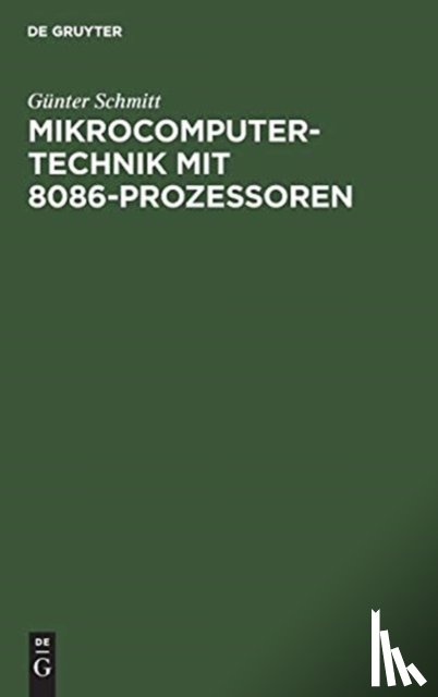 Schmitt, Gunter - Mikrocomputertechnik mit 8086-Prozessoren