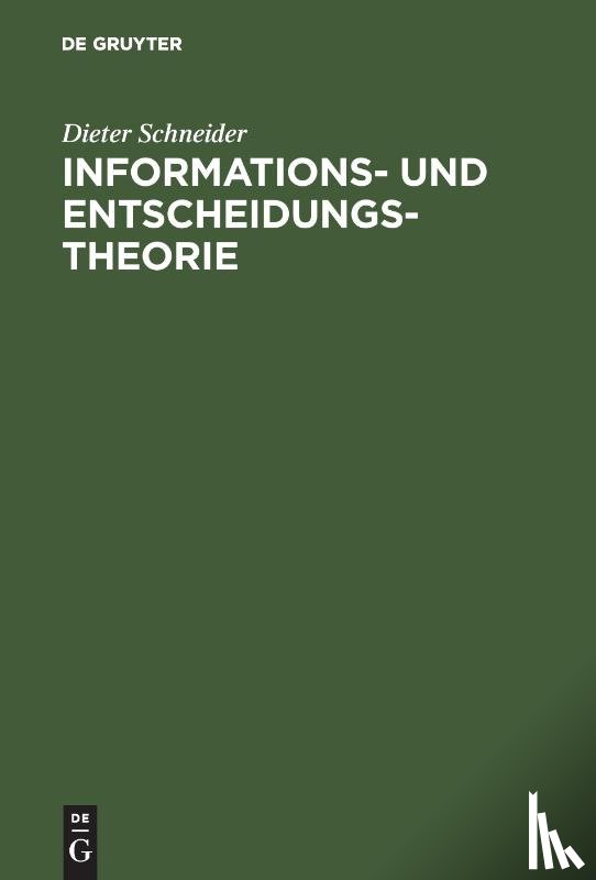 Schneider, Dieter - Informations- und Entscheidungstheorie