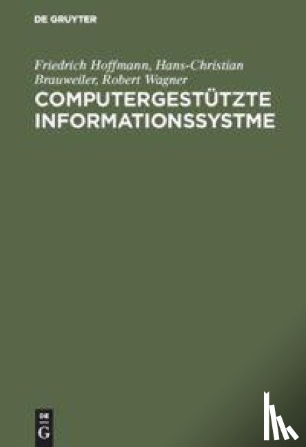Hoffmann, Friedrich, Brauweiler, Hans-Christian, Wagner, Robert - Computergestutzte Informationssystme