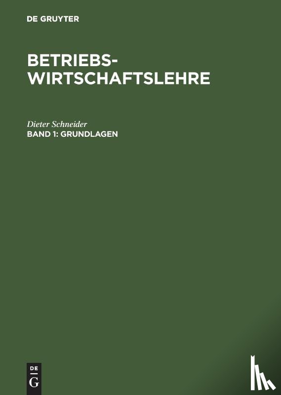 Schneider, Dieter - Betriebswirtschaftslehre, Band 1, Grundlagen
