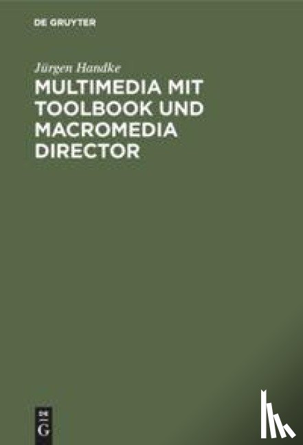 Handke, Jurgen - Multimedia mit ToolBook und Macromedia Director