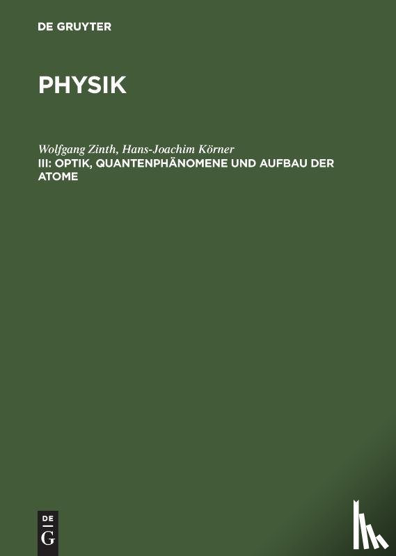 Zinth, Wolfgang, Koerner, Hans-Joachim - Optik, Quantenphanomene Und Aufbau Der Atome