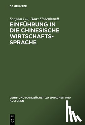 Liu, Songbai, Siebenhandl, Hans - Einfuhrung in die chinesische Wirtschaftssprache