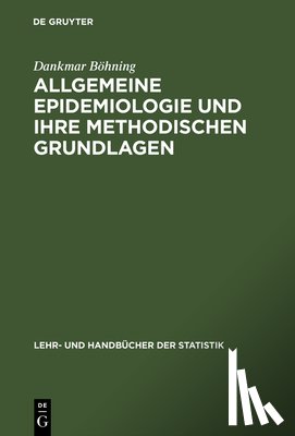 Boehning, Dankmar - Allgemeine Epidemiologie und ihre methodischen Grundlagen