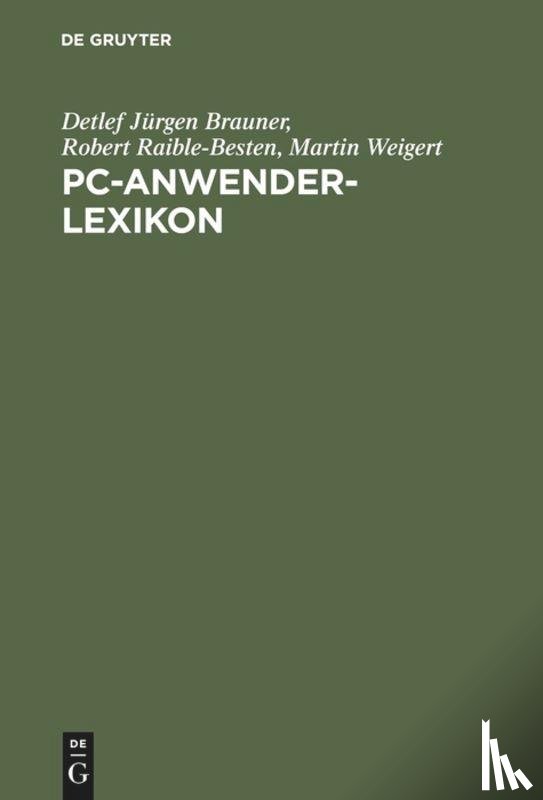 Brauner, Detlef Jurgen, Raible-Besten, Robert, Weigert, Martin - PC-Anwender-Lexikon