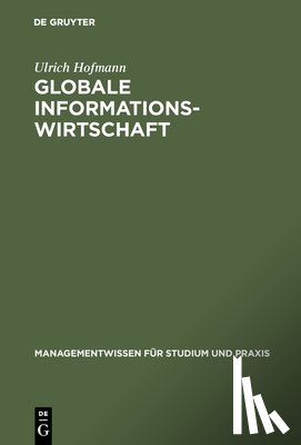 Hofmann, Ulrich - Globale Informationswirtschaft