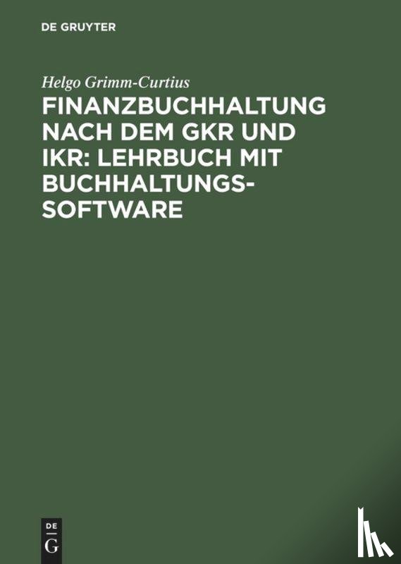 Grimm-Curtius, Helgo - Finanzbuchhaltung Nach Dem Gkr Und Ikr: Lehrbuch Mit Buchhaltungs-Software