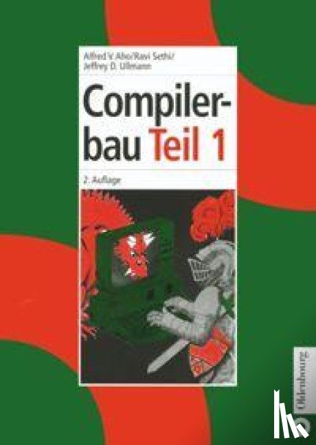 Aho, Alfred V (Columbia University), Sethi, Ravi (Avaya Labs), Ullman, Jeffrey D (Stanford University) - Compilerbau