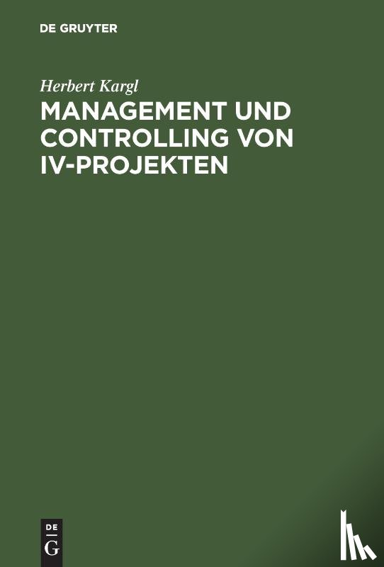 Kargl, Herbert - Management und Controlling von IV-Projekten