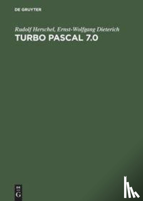 Herschel, Rudolf, Dieterich, Ernst-Wolfgang - Turbo Pascal 7.0