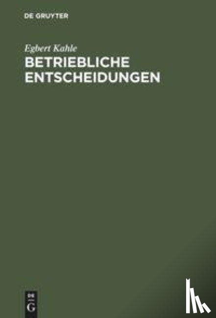 Kahle, Egbert - Betriebliche Entscheidungen