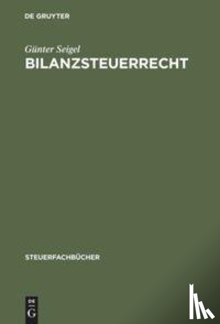 Seigel, Gunter - Bilanzsteuerrecht