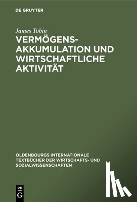 Tobin, James - Vermoegensakkumulation und wirtschaftliche Aktivitat