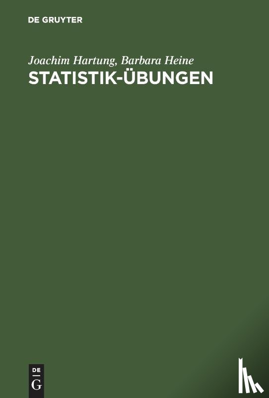 Hartung, Joachim (University of Dortmund Germany), Heine, Barbara - Statistik-UEbungen