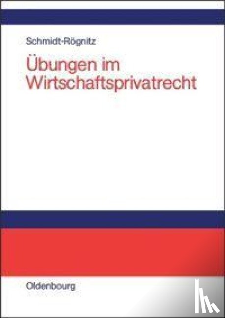 Schmidt-Roegnitz, Andreas - UEbungen im Wirtschaftsprivatrecht