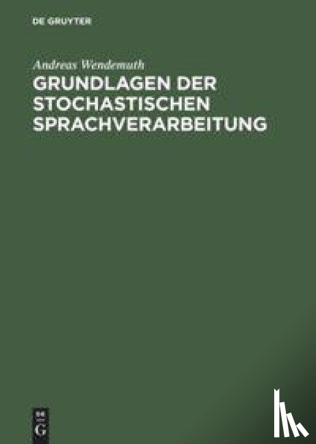 Wendemuth, Andreas - Grundlagen Der Stochastischen Sprachverarbeitung
