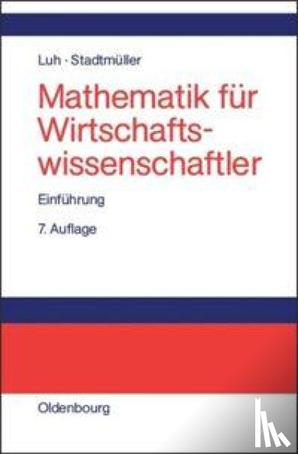 Luh, Wolfgang, Stadtmuller, Karin - Mathematik Fur Wirtschaftswissenschaftler