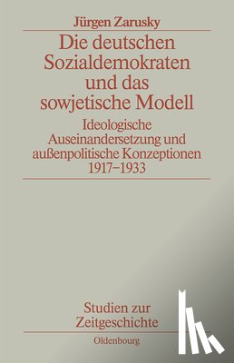 Zarusky, Jurgen - Die Deutschen Sozialdemokraten Und Das Sowjetische Modell