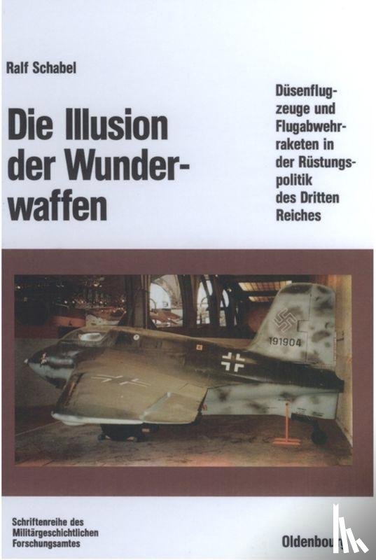 Schabel, Ralf - Die Illusion Der Wunderwaffen