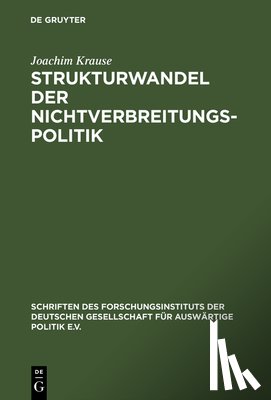 Krause, Joachim (Kiel University Germany) - Strukturwandel der Nichtverbreitungspolitik