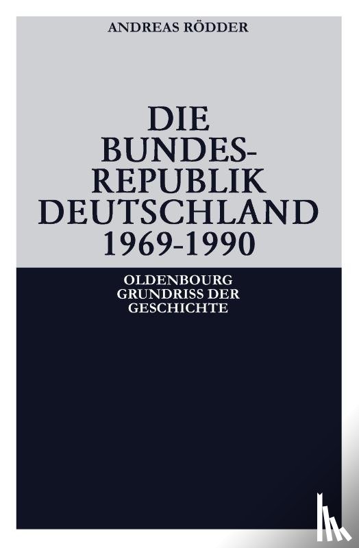 Roedder, Andreas - Die Bundesrepublik Deutschland 1969-1990