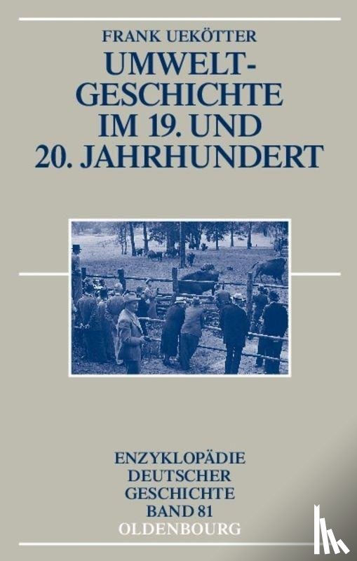 Uekotter, Frank - Umweltgeschichte Im 19. Und 20. Jahrhundert