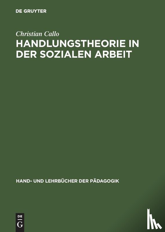 Callo, Christian - Handlungstheorie in der Sozialen Arbeit