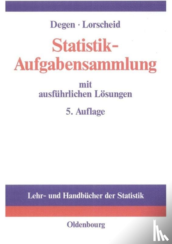 Degen, Horst, Lorscheid, Peter - Statistik-Aufgabensammlung Mit Ausfuhrlichen Loesungen