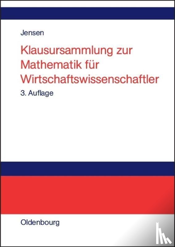 Jensen, Uwe - Klausursammlung Zur Mathematik Fur Wirtschaftswissenschaftler