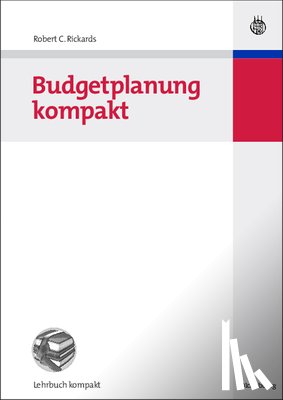 Rickards, Robert C - Budgetplanung kompakt