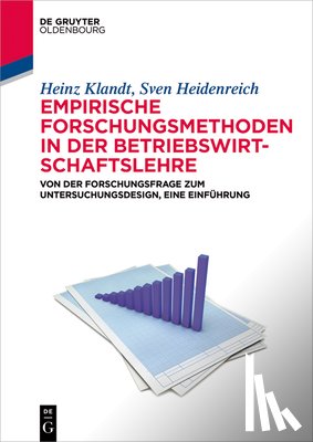 Klandt, Heinz, Heidenreich, Sven - Empirische Forschungsmethoden in der Betriebswirtschaftslehre