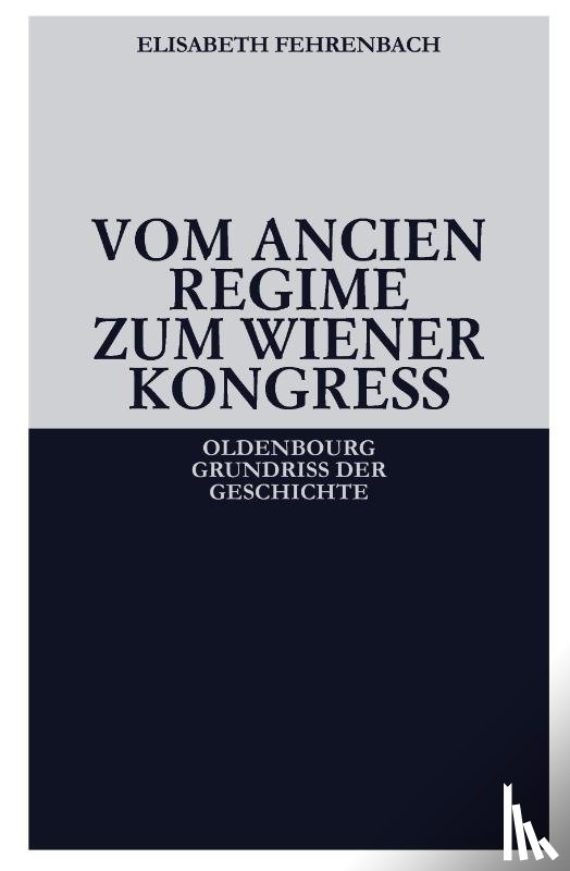 Fehrenbach, Elisabeth - Vom Ancien Regime Zum Wiener Kongreß