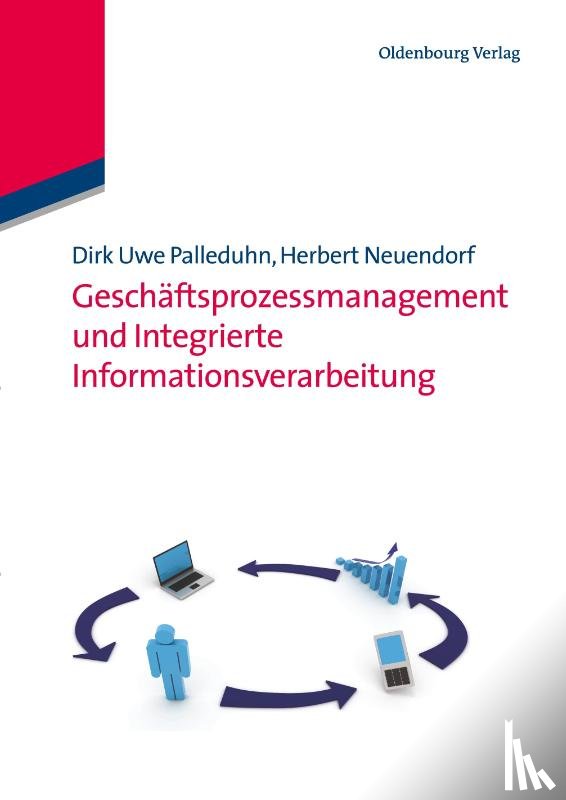 Palleduhn, Dirk Uwe, Neuendorf, Herbert - Geschaftsprozessmanagement und integrierte Informationsverarbeitung